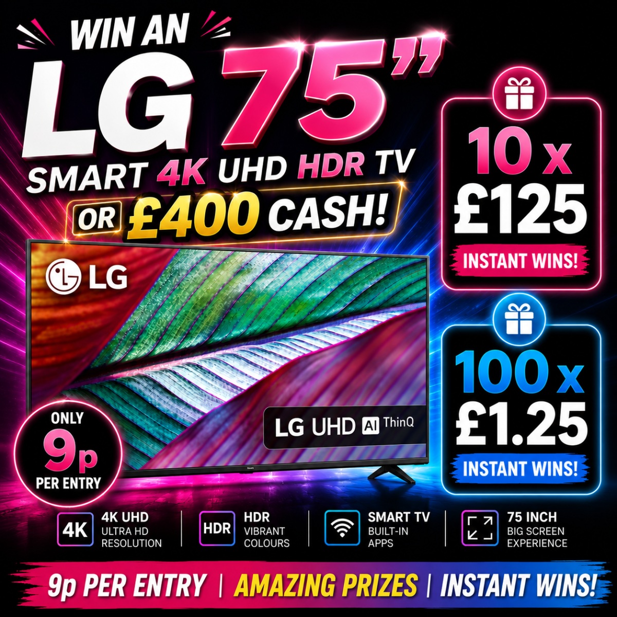 LG 75" TV 📺 OR £400 CASH 💷+ Instants
